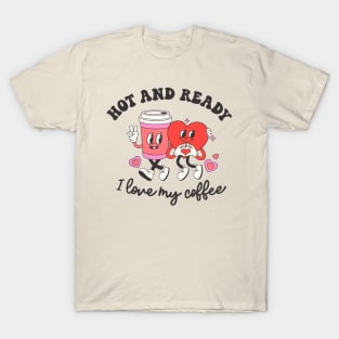 Funny Coffee Lover Valentine's Day Girlfriends Busy Moms T-Shirt